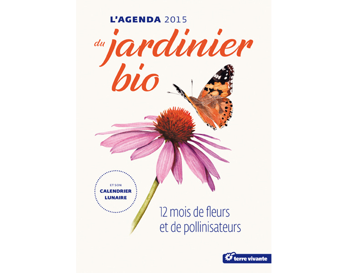Agenda 2015 du Jardinier Bio et son Calendrier Lunaire