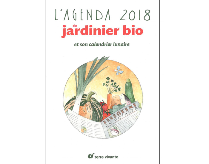 Agenda 2018 du Jardinier Bio et son Calendrier Lunaire